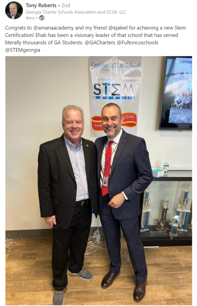 Dr. Tony Roberts: Congrats to @AmanaAcademy and my friend @Ejaleel for achieving a new Stem Certification. Ehab has been a visionary leader of that school that has served literally thousands of GA students. @GaCharters @Fultoncoschools @STEMgeorgia. STEAM